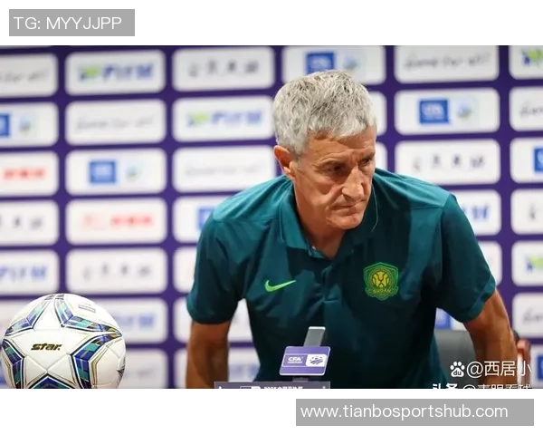 国安新帅与塞蒂恩理念冲突显现已明确问题根源 国安新帅与塞蒂恩理念冲突显现已明确问题根源